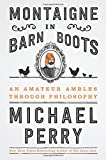 Image for Montaigne in Barn Boots: An Amateur Ambles Through Philosophy