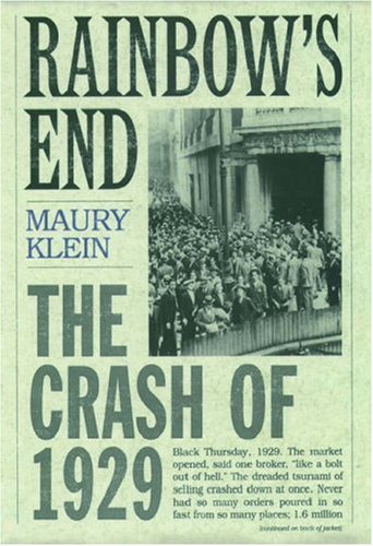 Image for Rainbow's End: The Crash of 1929 (Pivotal Moments in American History)