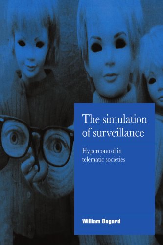 Image for The Simulation of Surveillance: Hypercontrol in Telematic Societies (Cambridge Cultural Social Studies)