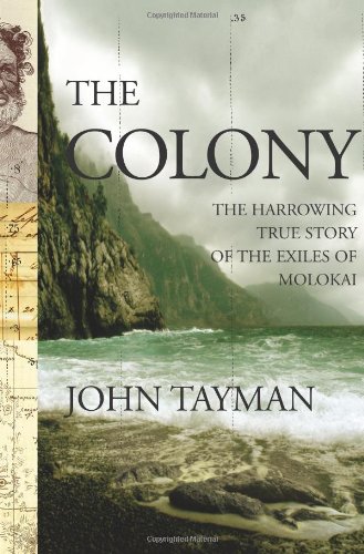 Image for The Colony: The Harrowing True Story of the Exiles of Molokai