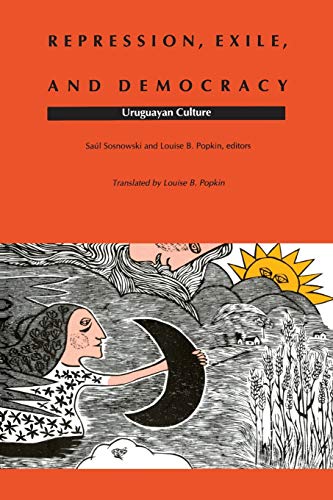 Image for Repression, Exile, and Democracy: Uruguayan Culture (Latin America in Translation)