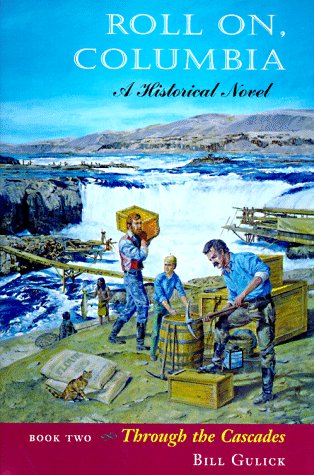Image for Through the Cascades (Roll On, Columbia/Bill Gulick, Bk 2)