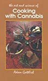 Image for Cooking with Cannabis: The Most Effective Methods of Preparing Food and Drink with Marijuana, Hashish, and Hash Oil Third E