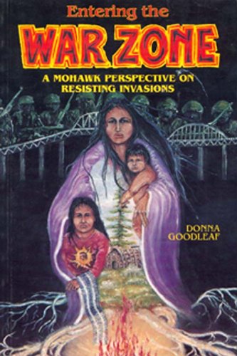 Image for Entering the War Zone: A Mohawk Perspective on Resisting Invasions
