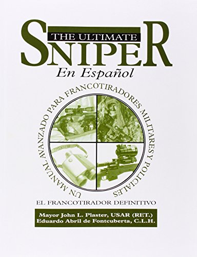 Image for El Ultimate Sniper En Espanol: Un Manual Avanzado para Francotiradores Militares y Policiales (Spanish Edition)