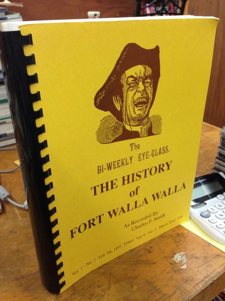 Image for The Bi-Weekly Eye-Glass: The History Of Fort Walla Walla