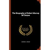 Image for The biography of Robert Murray M'Cheyne