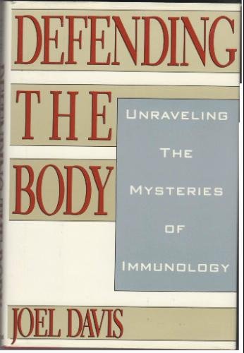 Image for Defending the Body: Unraveling the Mysteries of Immunology