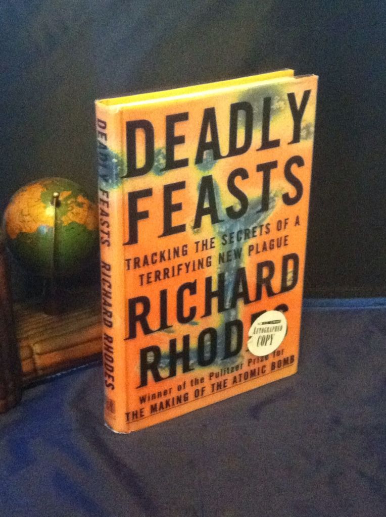 Image for Deadly Feasts: Tracking the Secrets of a Terrifying New Plague