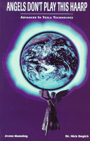 Image for Angels Don't Play This Haarp: Advances in Tesla Technology