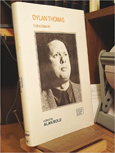 Image for Dylan Thomas: Craft or Sullen Art (Critical Studies Series)
