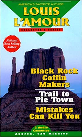 Image for Black Rock Coffin Makers/ Trail to Pie Town/ Mistakes Can Kill You: Vol 2 (Louis L'Amour Collector)
