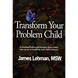 Image for Transform Your Problem Child