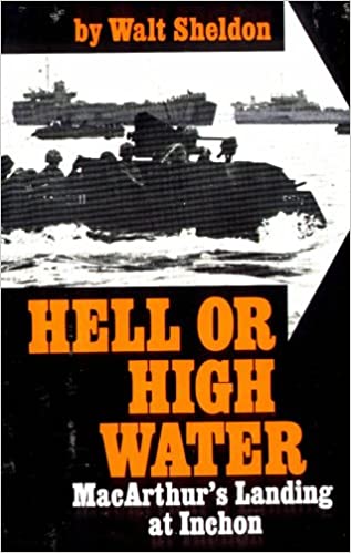 Image for Hell or high water;: MacArthur's landing at Inchon,
