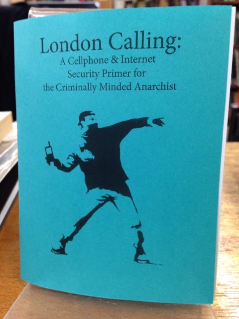 Image for London Calling: A Cellphone & Internet Security Primer for the Criminally Minded Anarchist by Anonymous