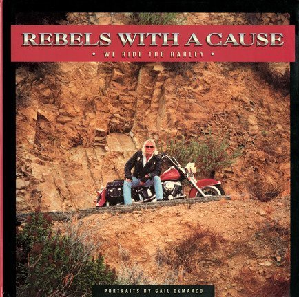Image for Rebels With a Cause: We Ride the Harley