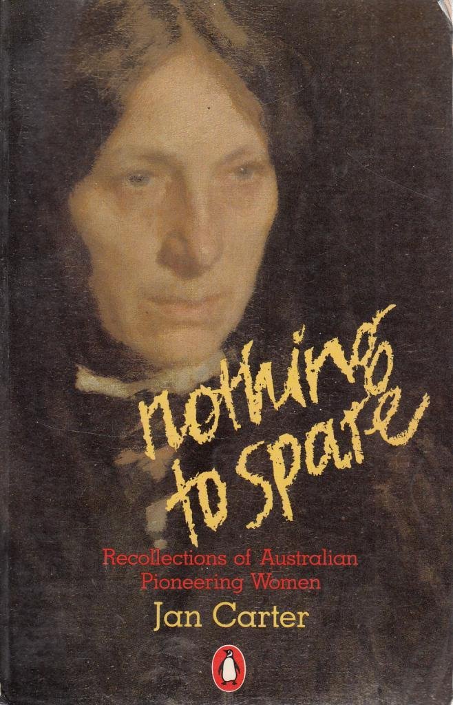 Image for Nothing to Spare: Recollections of Australian Pioneering Women