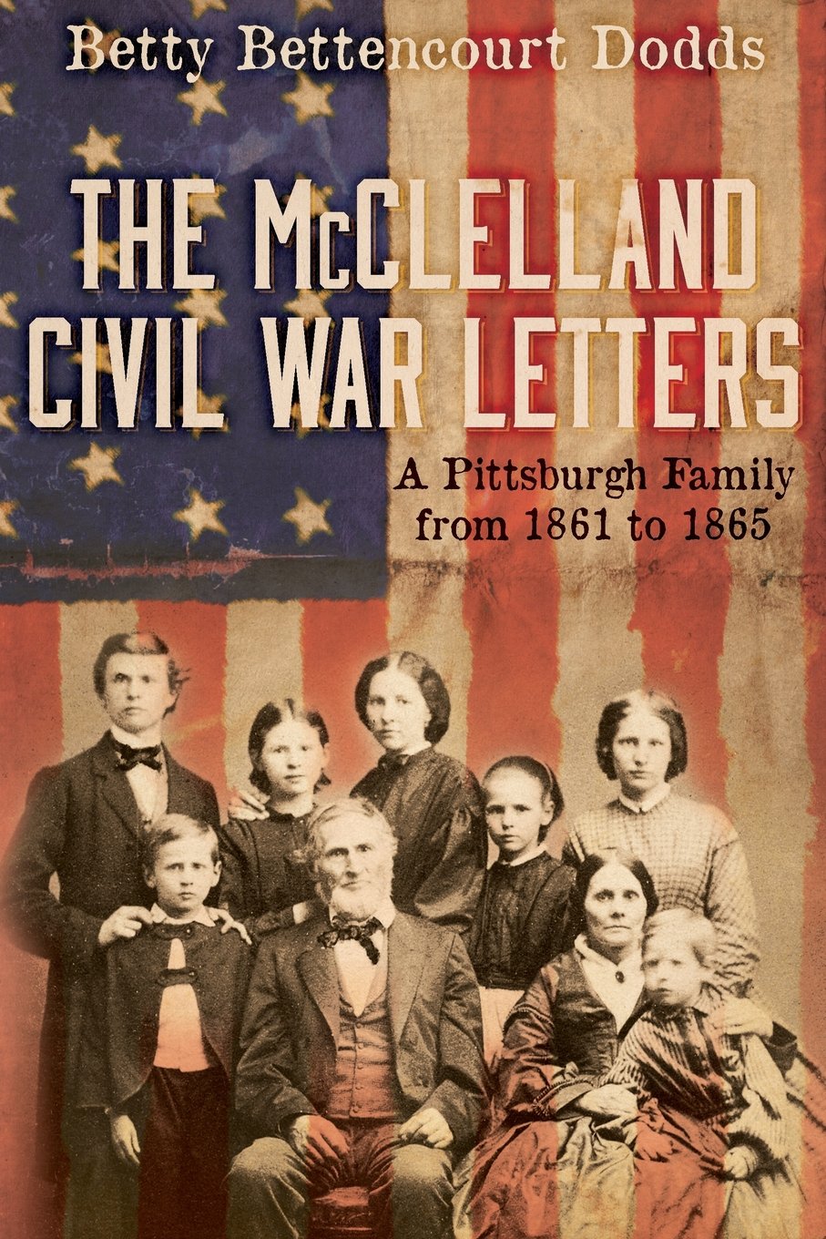 Image for The McClelland Civil War Letters: A Pittsburgh Family from 1861 to 1865