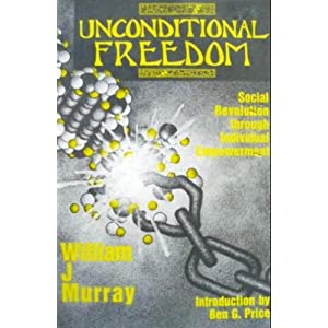 Image for Unconditional Freedom: Social Revolution Through Individual Empowerment