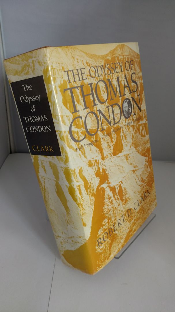 Image for The Odyssey of Thomas Condon: Irish Immigrant : Frontier Missionary : Oregon Geologist