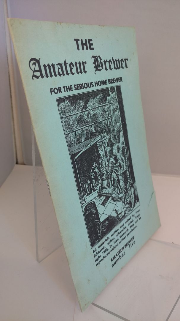 Image for The Amateur Brewer for the Serious Home Brewer by Fred Eckhardt