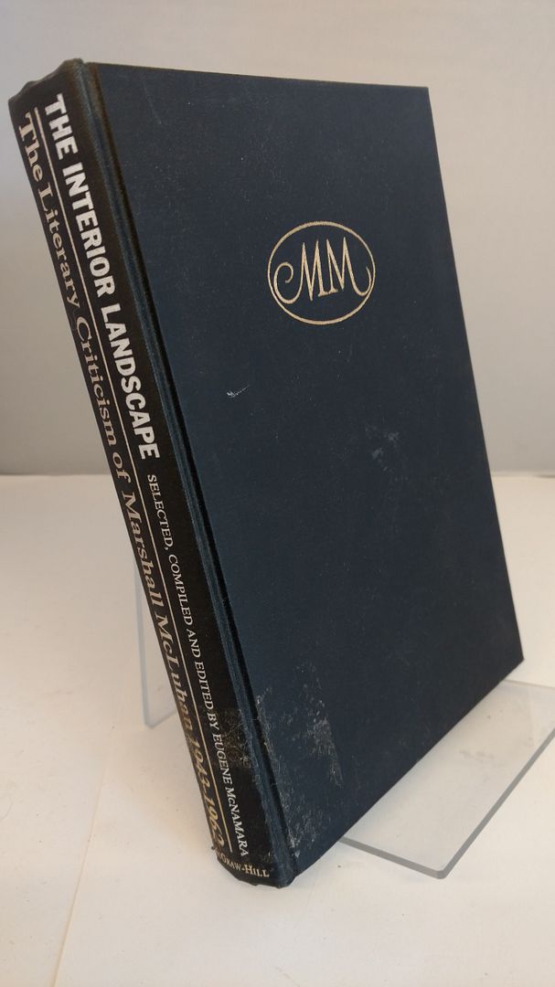 Image for The Interior Landscape: The Literary Criticism of Marshall McLuhan, 1943-1962.