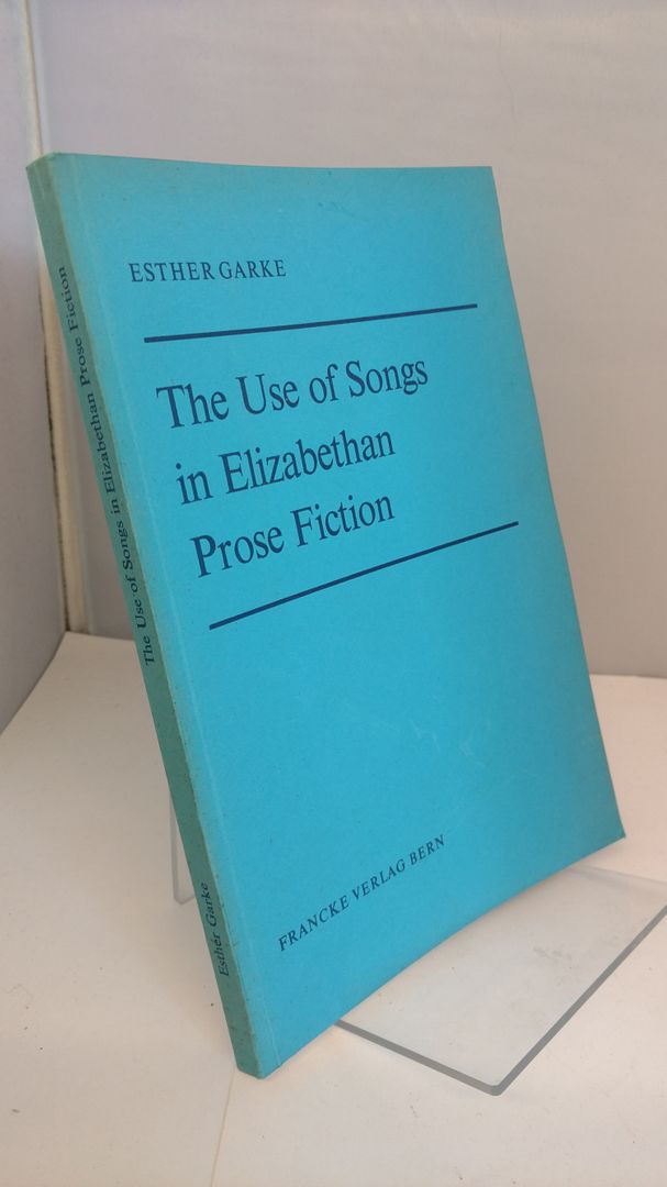 Image for The Use of Songs in Elizabethan Prose Fiction