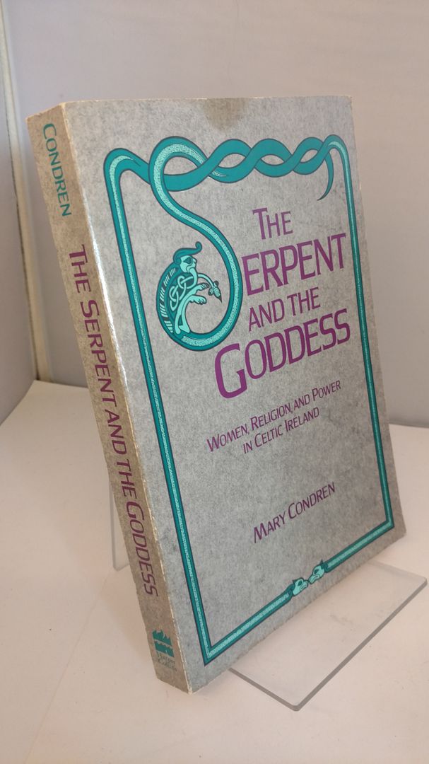 Image for The Serpent and the Goddess: Women, Religion, and Power in Celtic Ireland