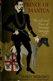 Image for A Prince Of Mantua: The Life And Times Of Vincenzo Gonzaga by Bellonci, Maria
