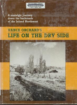 Image for Life on the Dry Side: A Nostalgic Journey Down the Backroads of the Inland Northwest