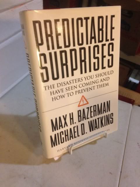 Image for Predictable Surprises: The Disasters You Should Have Seen Coming, and How to Prevent Them (Leadership for the Common Good)